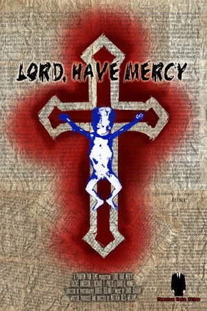 Постер к фильму Lord, Have Mercy (2018)