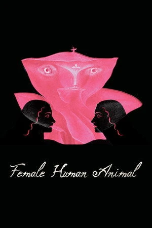 Постер к фильму Female Human Animal (2018)