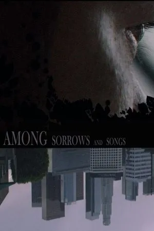 Постер к фильму Among Sorrows and Songs (2018)