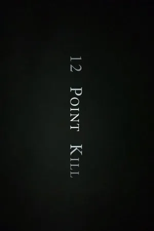 Постер к фильму 12 Point Kill (2018)