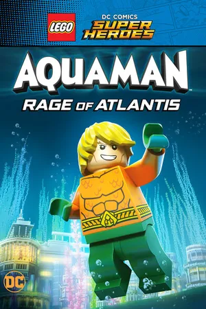 Постер к мультфильму LEGO Супергерои DC: Аквамен. Ярость Атлантиды (2018)