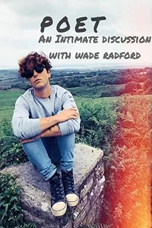 Постер к фильму Poet: An Intimate Discussion with Wade Radford (2018)