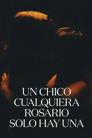 Постер к фильму Un chico cualquiera Rosario sólo hay una (2019)