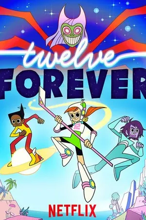 Постер к мультсериалу Twelve Forever (2019)