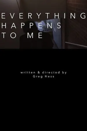 Постер к фильму Everything Happens to Me (2018)