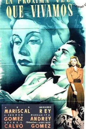 Постер к фильму La próxima vez que vivamos (1948)
