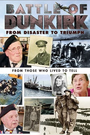 Постер к фильму Battle of Dunkirk: From Disaster to Triumph (2018)