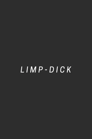 Постер к фильму Limp-dick (2018)