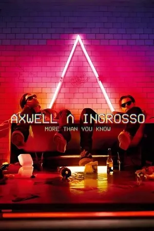 Постер к фильму Axwell & Ingrosso: More Than You Know (2017)