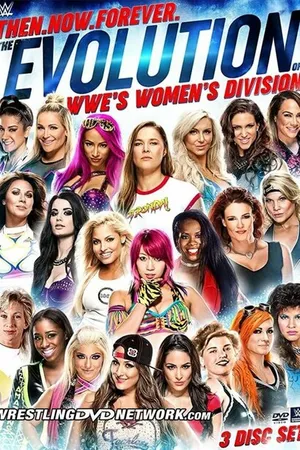 Постер к фильму Then, Now, Forever: Evolution of WWE's Women's Division (2018)