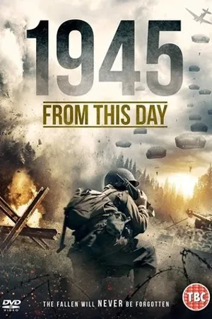 Постер к фильму 1945 From This Day (2018)