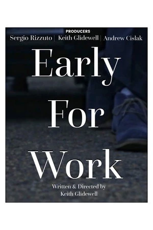 Постер к фильму Early for Work (2017)
