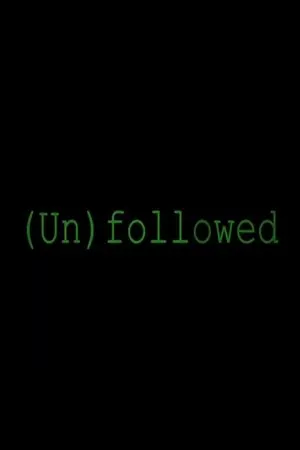 Постер к фильму Unfollowed (2018)