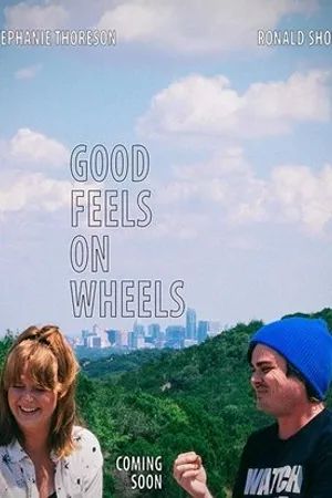 Постер к фильму Good Feels on Wheels (2018)