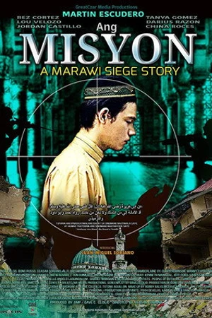 Постер к фильму Ang misyon: A Marawi Siege Story (2018)