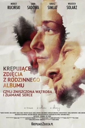 Постер к фильму Krepujace zdjecia z rodzinnego albumu, czyli zniszczona watroba i zlamane serce (2018)
