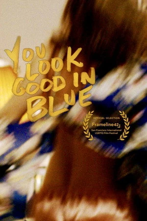 Постер к фильму You Look Good in Blue (2018)