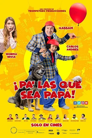 Постер к фильму Pa' las que sea papá (2018)