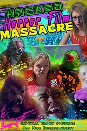 Постер к фильму Hacked Horror Film Massacre (2017)