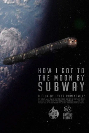 Постер к фильму How I Got to the Moon by Subway (2018)