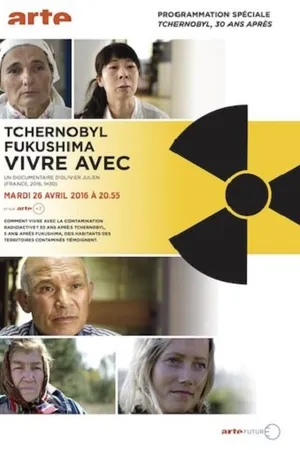 Постер к фильму Tchernobyl, Fukushima, vivre avec (2016)