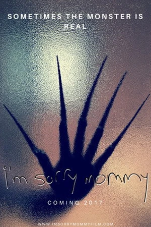 Постер к фильму I'm Sorry Mommy (2017)
