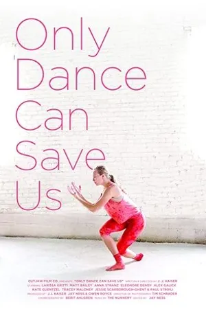 Постер к фильму Only Dance Can Save Us (2019)