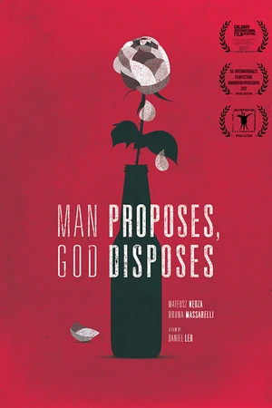 Постер к фильму Man Proposes, God Disposes (2017)