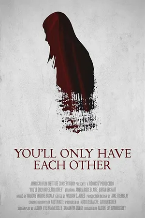 Постер к фильму You'll Only Have Each Other (2018)
