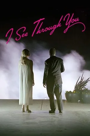 Постер к фильму I See Through You (2018)