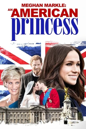 Постер к фильму Meghan Markle: An American Princess (2018)