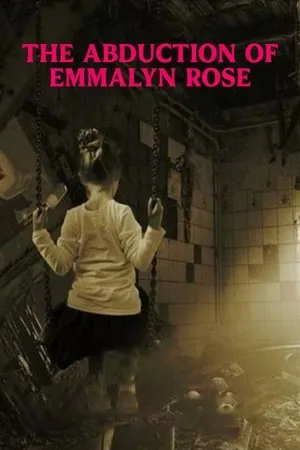 Постер к фильму The Abduction of Emmalyn Rose (2018)