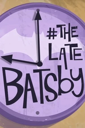 Постер к мультфильму #TheLateBatsby (2018)