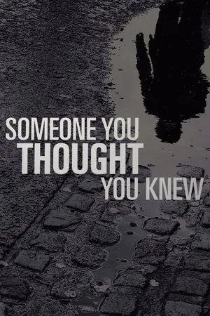 Постер к сериалу Someone You Thought You Knew (2018)