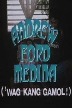 Постер к фильму Andrew Ford Medina: Wag kang gamol (1991)