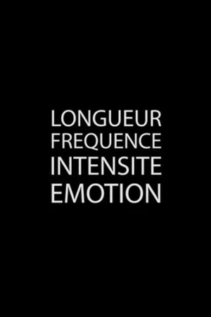 Постер к фильму Longueur, fréquence, intensité, émotion (2017)