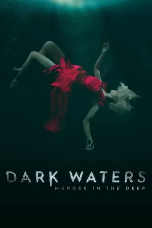 Постер к сериалу Dark Waters: Murder in the Deep (2018 - 2019)