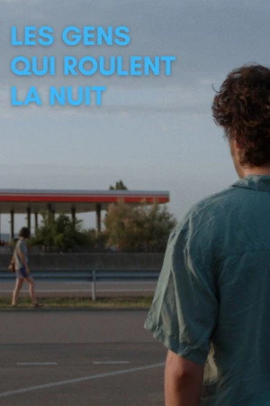 Постер к фильму Les gens qui roulent la nuit (2018)