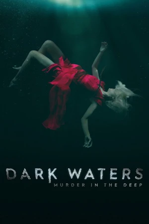 Постер к сериалу Dark Waters: Murder in the Deep (2018)
