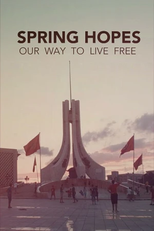 Постер к фильму Spring Hopes: Our Way To Live Free (2017)
