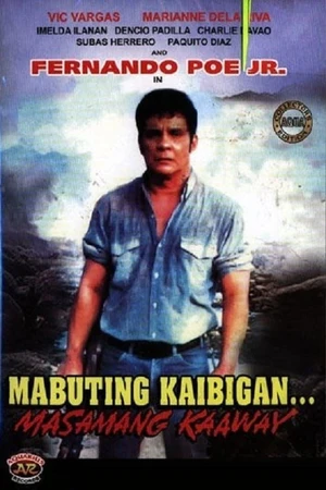 Постер к фильму Mabuting Kaibigan, Masamang Kaaway (1991)
