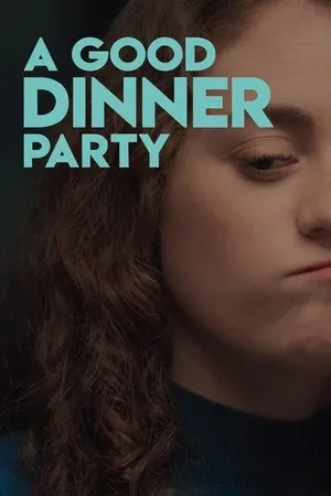 Постер к фильму A Good Dinner Party (2018)