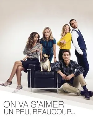 Постер к сериалу On va s'aimer un peu, beaucoup (2017 - 2019)