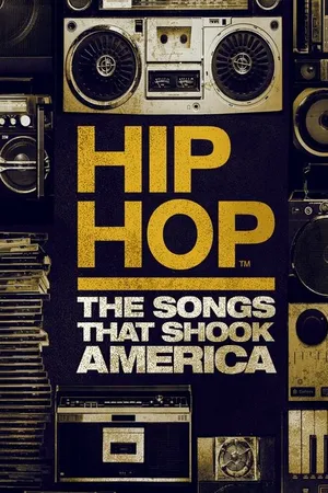Постер к фильму Hip Hop: The Songs That Shook America (2019)