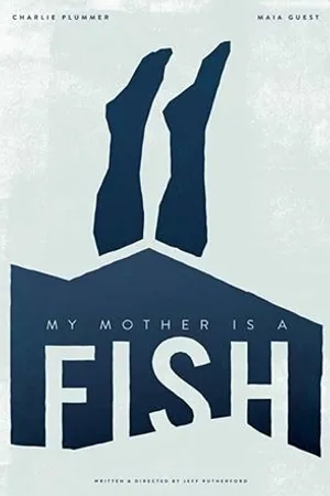 Постер к фильму My Mother is a Fish (2019)