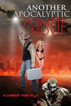 Постер к фильму Another Apocalyptic Zombie Movie (2018)