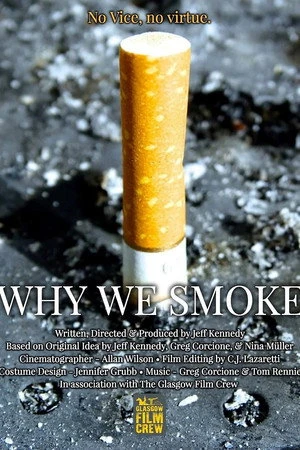 Постер к фильму Why We Smoke (2018)