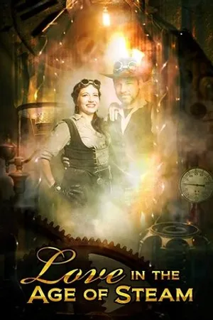 Постер к фильму Love in the Age of Steam (2017)