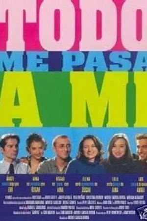 Постер к фильму Todo me pasa a mí (2000)