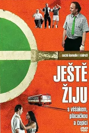 Постер к фильму Jeste ziju s vesákem, plácackou a cepicí (2006)